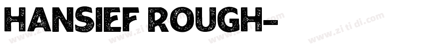 Hansief Rough字体转换